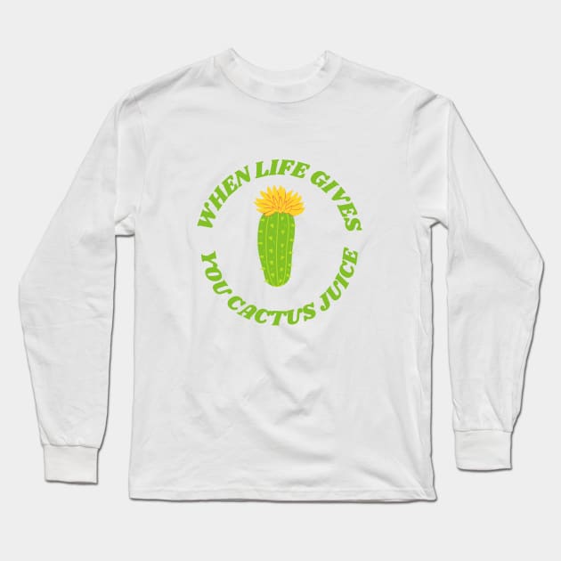 Cactus Juice Long Sleeve T-Shirt by Popup Crafty Designs